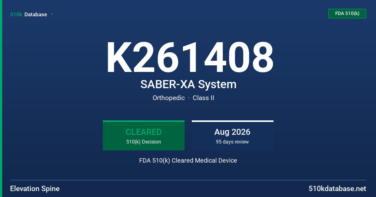 K261408 SABER-XA System FDA 510(k) Cleared Medical Device