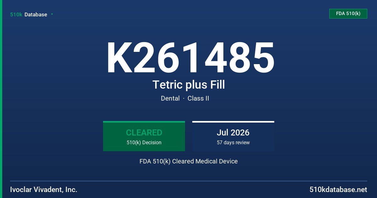 K261485 Tetric plus Fill FDA 510(k) Cleared Medical Device