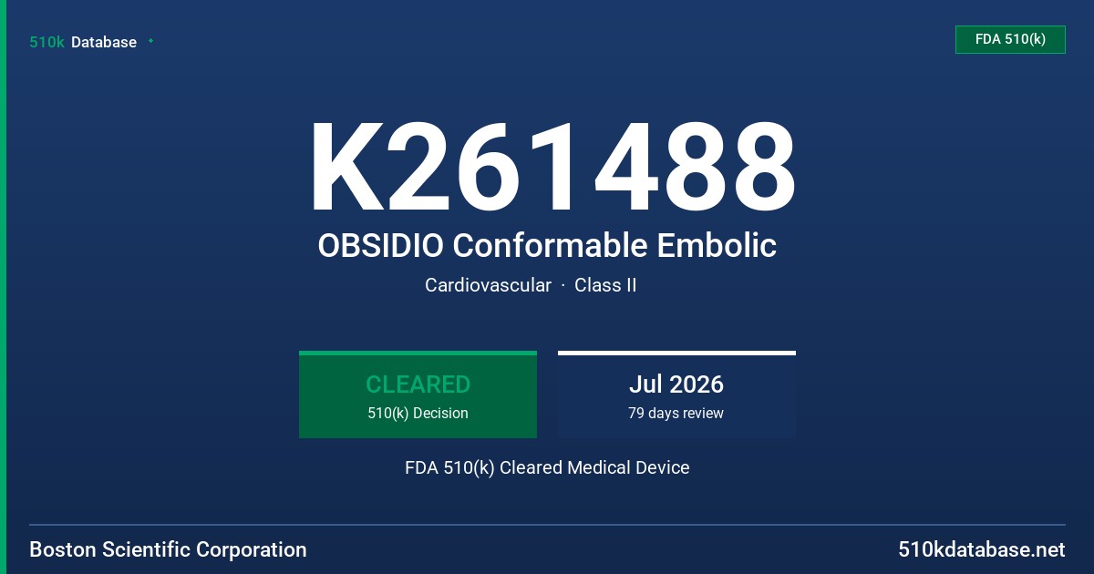 K261488 OBSIDIO Conformable Embolic FDA 510(k) Cleared Medical Device