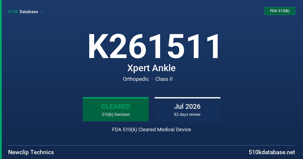 K261511 Xpert Ankle FDA 510(k) Cleared Medical Device