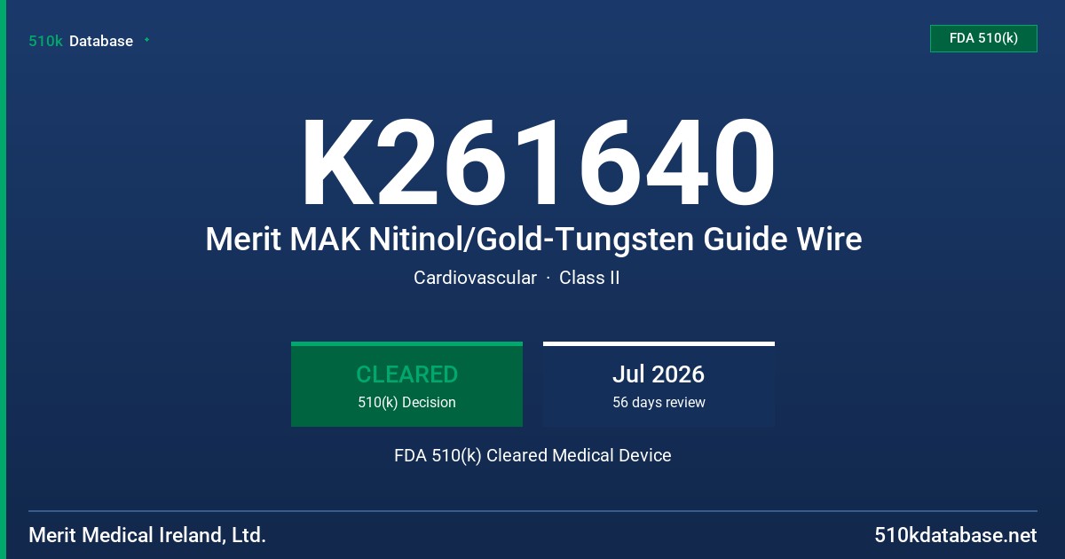 K261640 Merit MAK Nitinol/Gold-Tungsten Guide Wire FDA 510(k) Cleared Medical Device