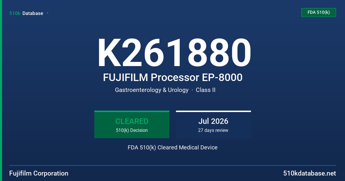 K261880 FUJIFILM Processor EP-8000 FDA 510(k) Cleared Medical Device