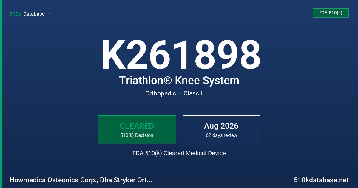 K261898 Triathlon® Knee System FDA 510(k) Cleared Medical Device