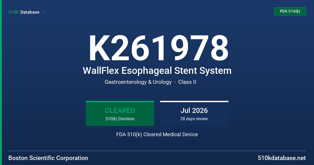 K261978 WallFlex Esophageal Stent System FDA 510(k) Cleared Medical Device