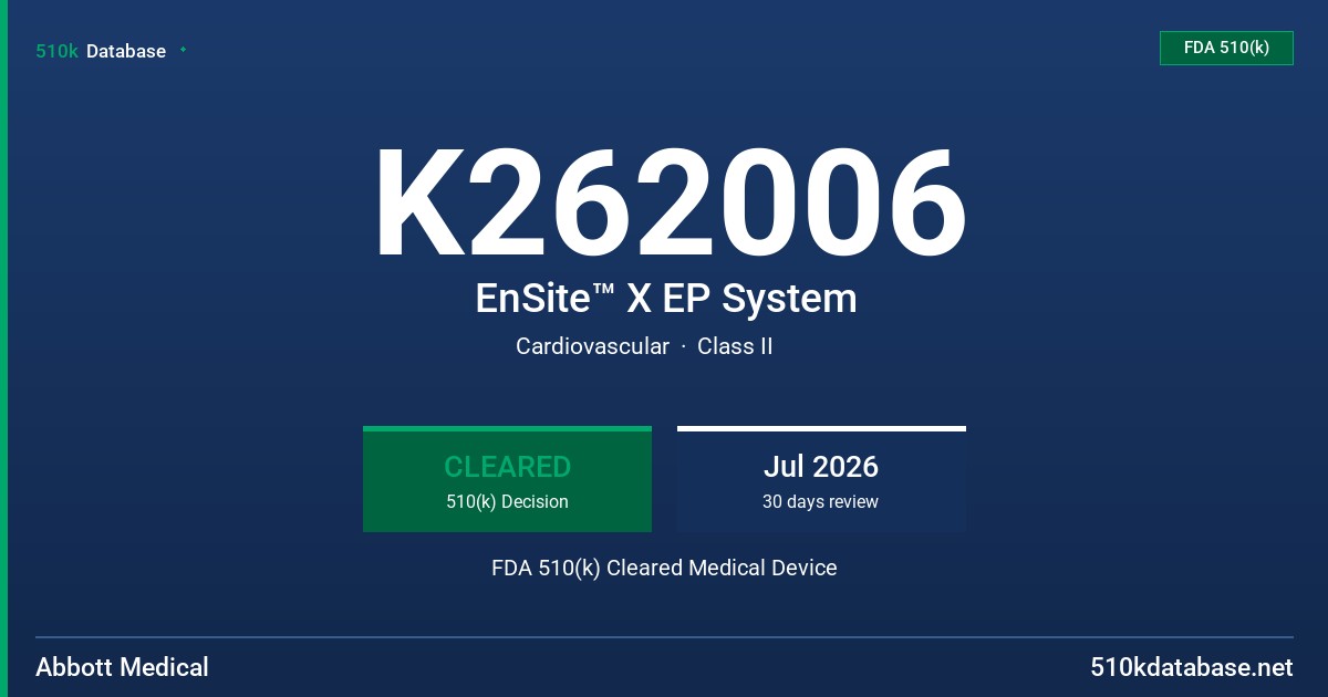 K262006 EnSite™ X EP System FDA 510(k) Cleared Medical Device