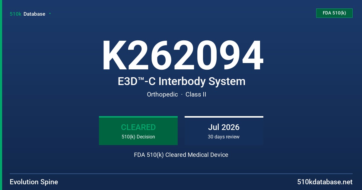 K262094 E3D™-C Interbody System FDA 510(k) Cleared Medical Device