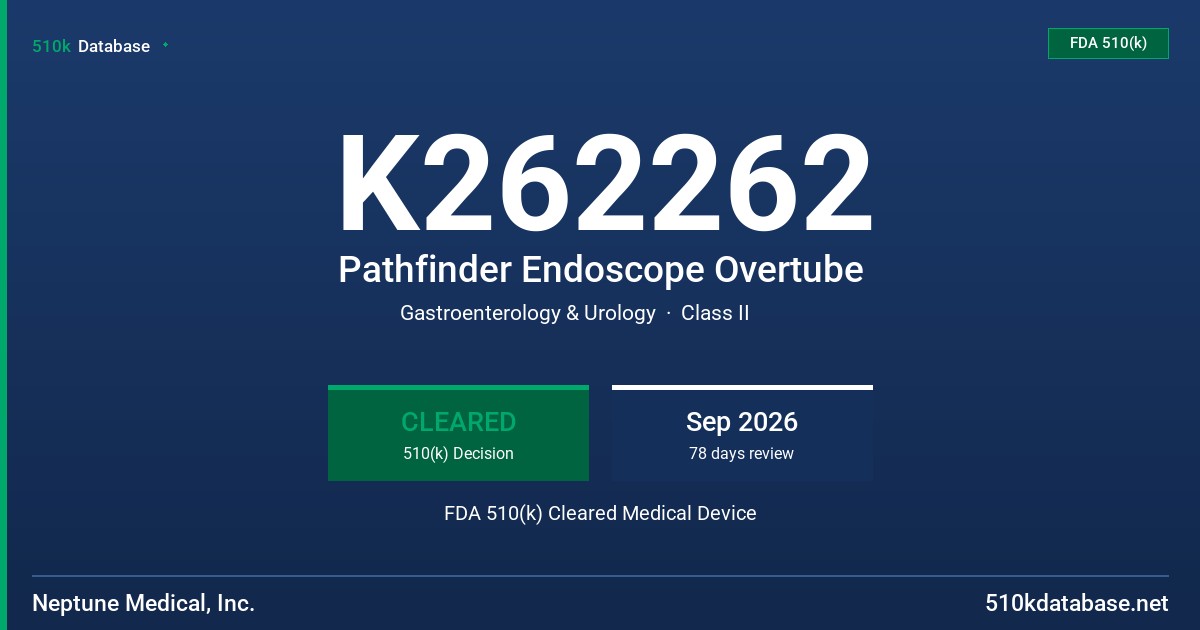 K262262 Pathfinder Endoscope Overtube FDA 510(k) Cleared Medical Device