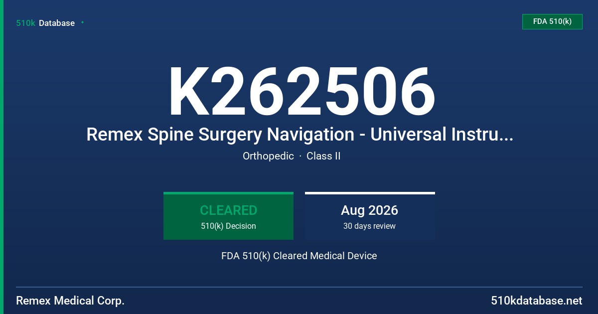K262506 Remex Spine Surgery Navigation - Universal Instruments FDA 510(k) Cleared Medical Device