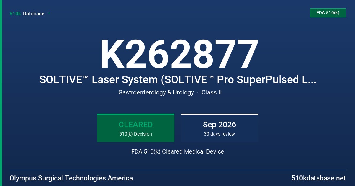 K262877 SOLTIVE™ Laser System (SOLTIVE™ Pro SuperPulsed Laser, SOLTIVE™ Premium SuperPulsed Laser, SOLTIVE Laser Fibers, and Accessories) FDA 510(k) Cleared Medical Device