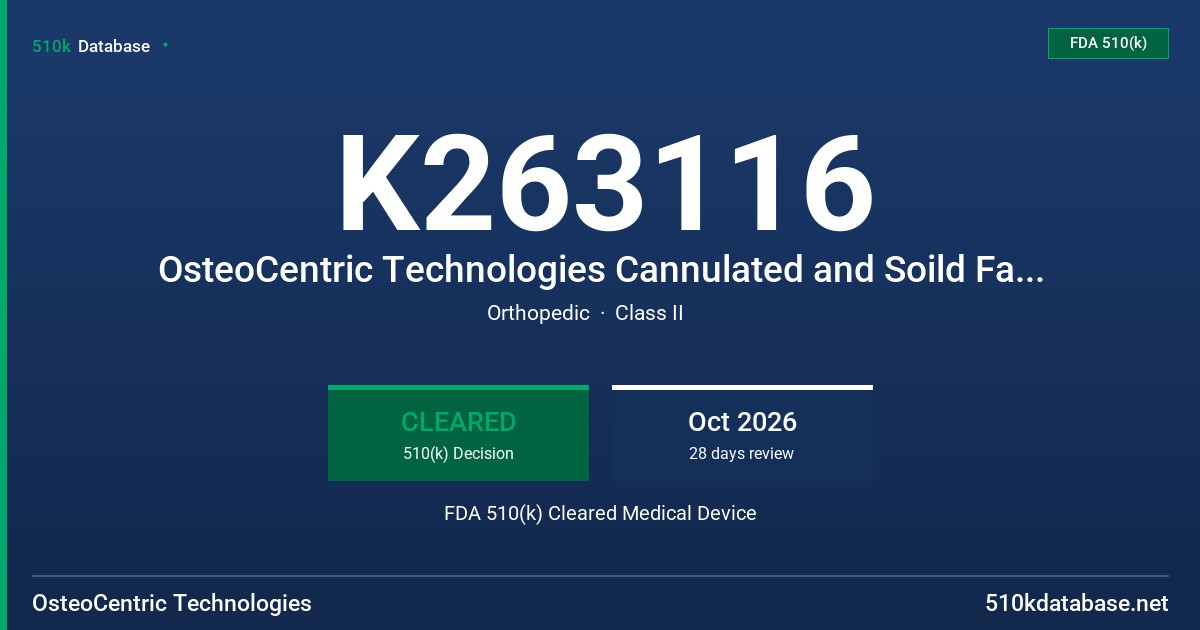 K263116 OsteoCentric Technologies Cannulated and Soild Fasteners with Nuts FDA 510(k) Cleared Medical Device