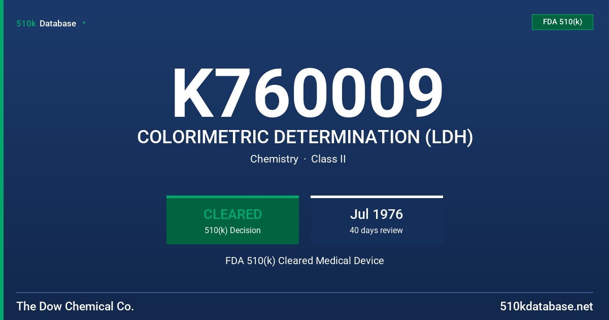 K760009 COLORIMETRIC DETERMINATION (LDH) FDA 510(k) Cleared Medical Device
