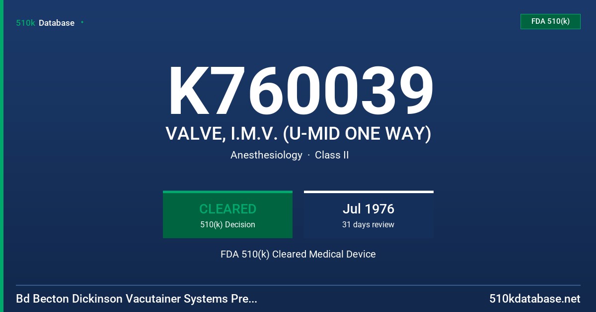 K760039 VALVE, I.M.V. (U-MID ONE WAY) FDA 510(k) Cleared Medical Device