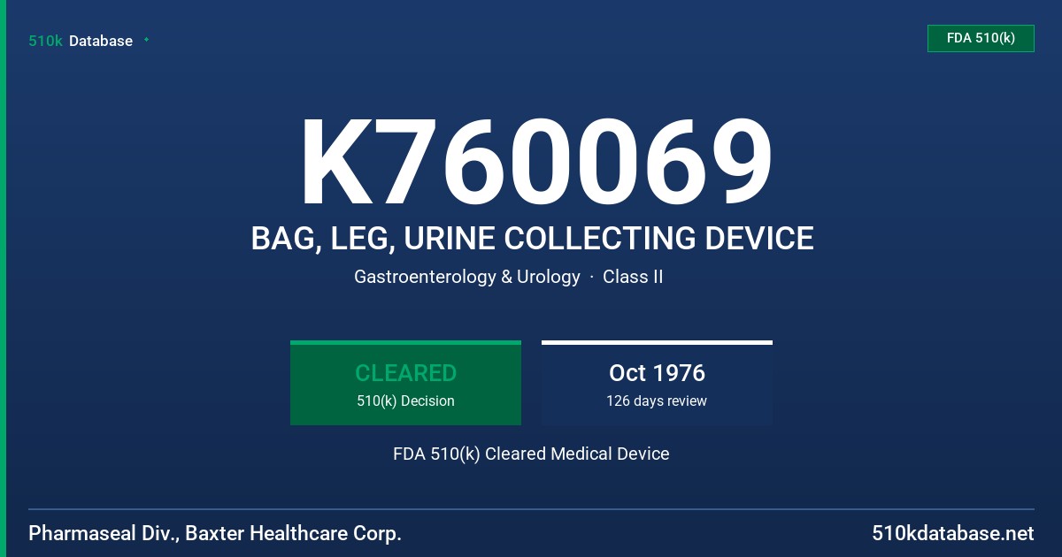 K760069 BAG, LEG, URINE COLLECTING DEVICE FDA 510(k) Cleared Medical Device