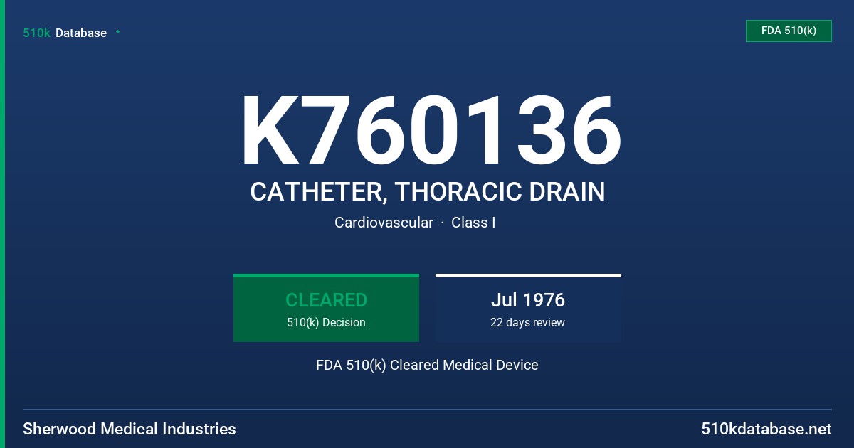 K760136 CATHETER, THORACIC DRAIN FDA 510(k) Cleared Medical Device