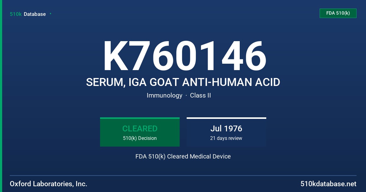 K760146 SERUM, IGA GOAT ANTI-HUMAN ACID FDA 510(k) Cleared Medical Device