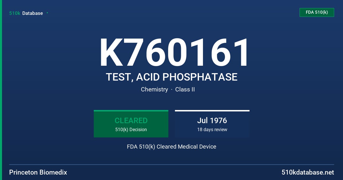 K760161 TEST, ACID PHOSPHATASE FDA 510(k) Cleared Medical Device