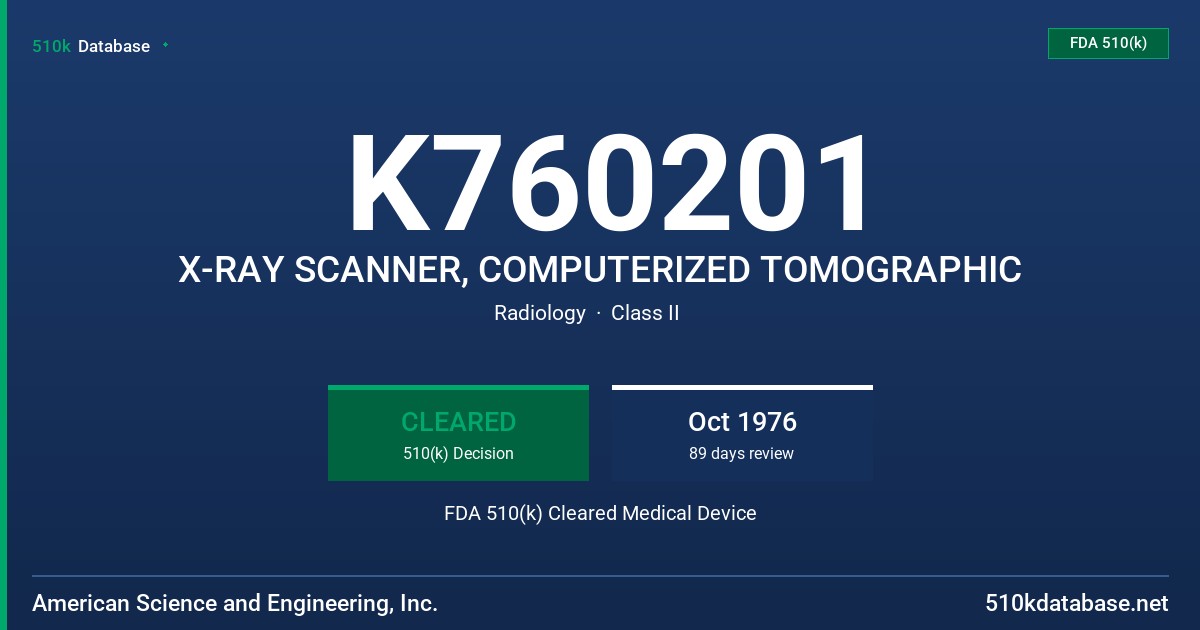 K760201 X-RAY SCANNER, COMPUTERIZED TOMOGRAPHIC FDA 510(k) Cleared Medical Device
