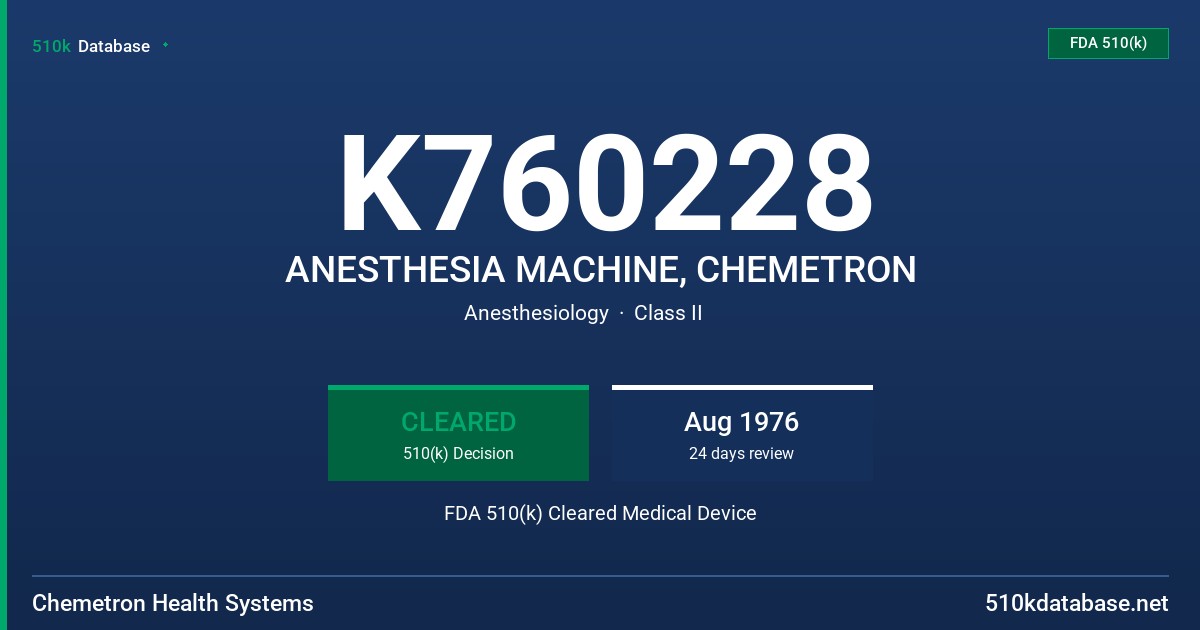 K760228 ANESTHESIA MACHINE, CHEMETRON FDA 510(k) Cleared Medical Device