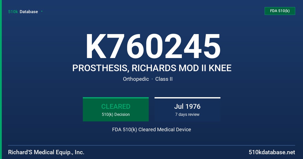 K760245 PROSTHESIS, RICHARDS MOD II KNEE FDA 510(k) Cleared Medical Device