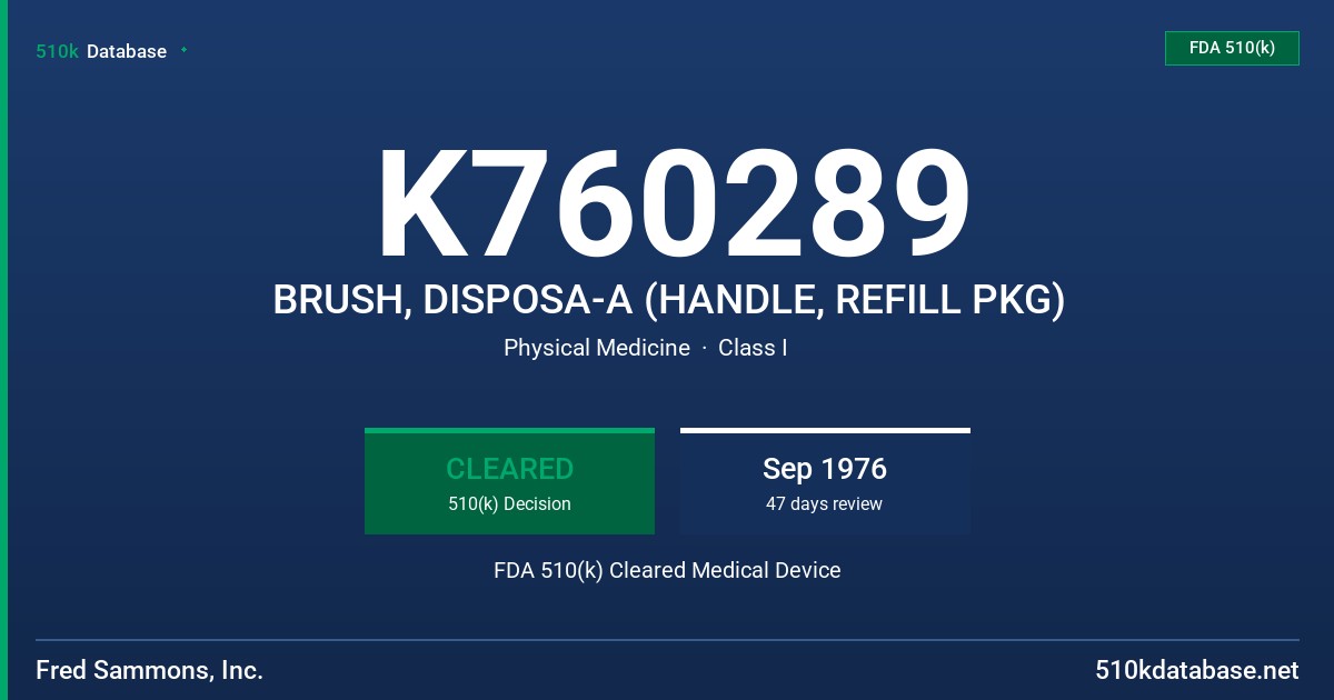 K760289 BRUSH, DISPOSA-A (HANDLE, REFILL PKG) FDA 510(k) Cleared Medical Device