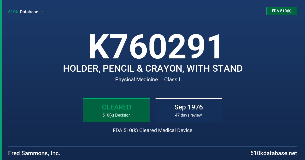 K760291 HOLDER, PENCIL & CRAYON, WITH STAND FDA 510(k) Cleared Medical Device