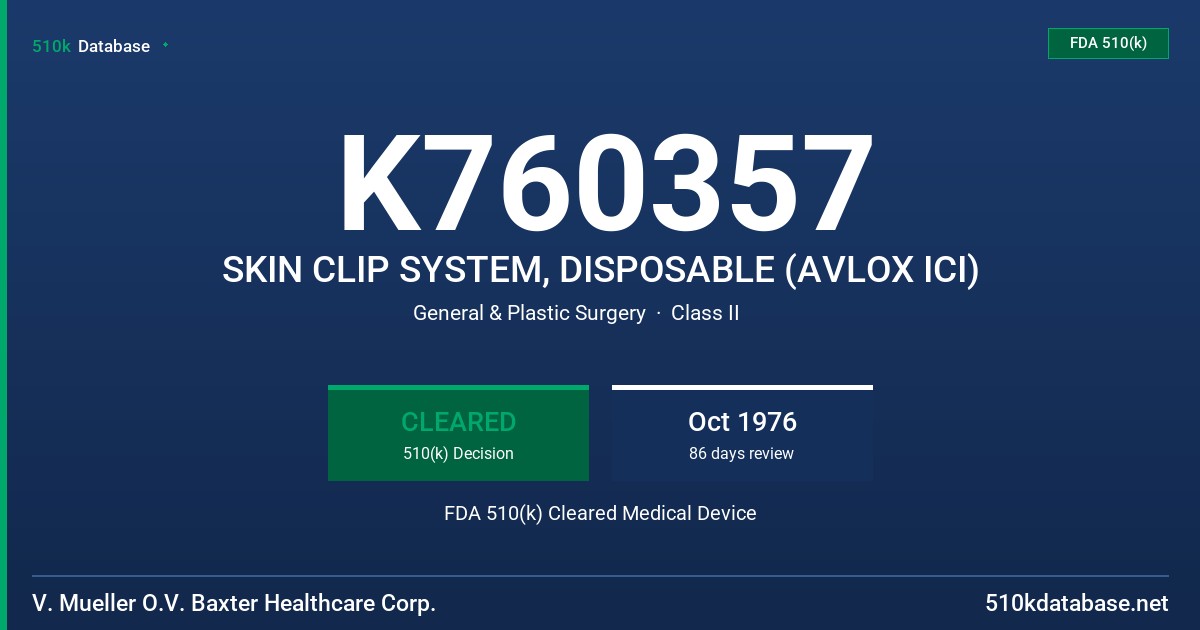 K760357 SKIN CLIP SYSTEM, DISPOSABLE (AVLOX ICI) FDA 510(k) Cleared Medical Device