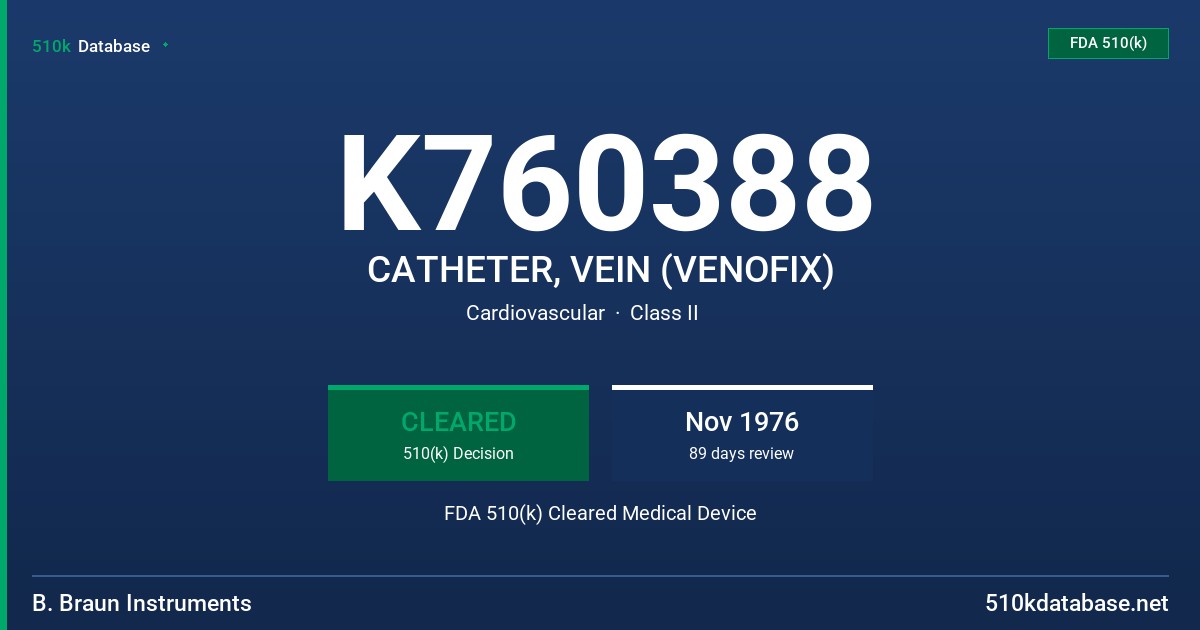 K760388 CATHETER, VEIN (VENOFIX) FDA 510(k) Cleared Medical Device