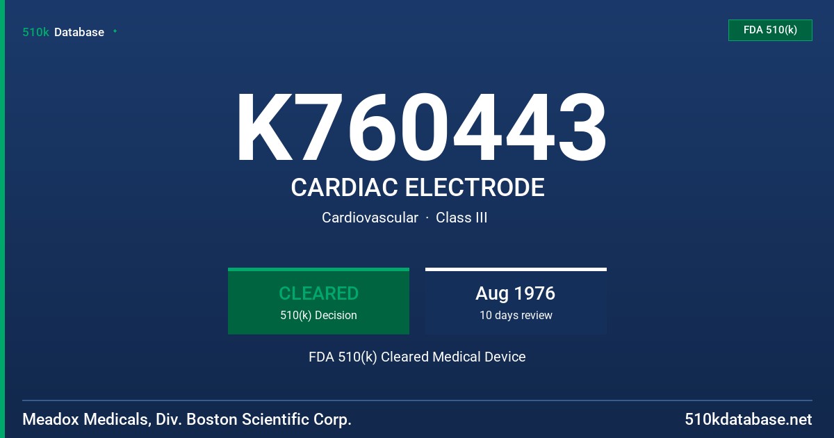 K760443 CARDIAC ELECTRODE FDA 510(k) Cleared Medical Device