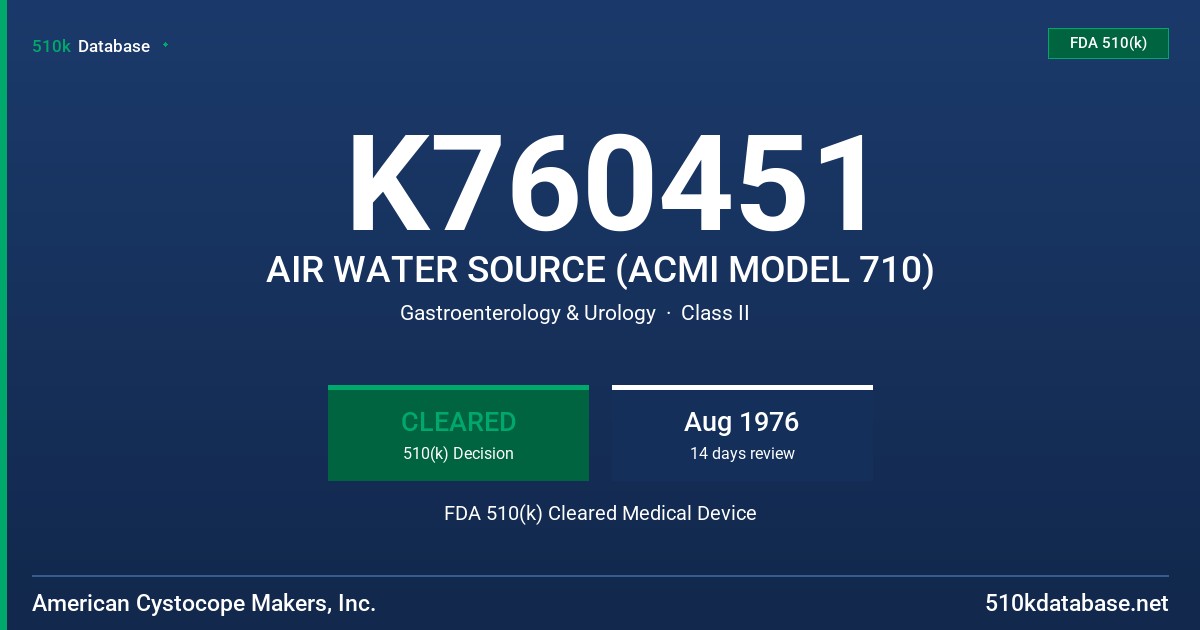 K760451 AIR WATER SOURCE (ACMI MODEL 710) FDA 510(k) Cleared Medical Device
