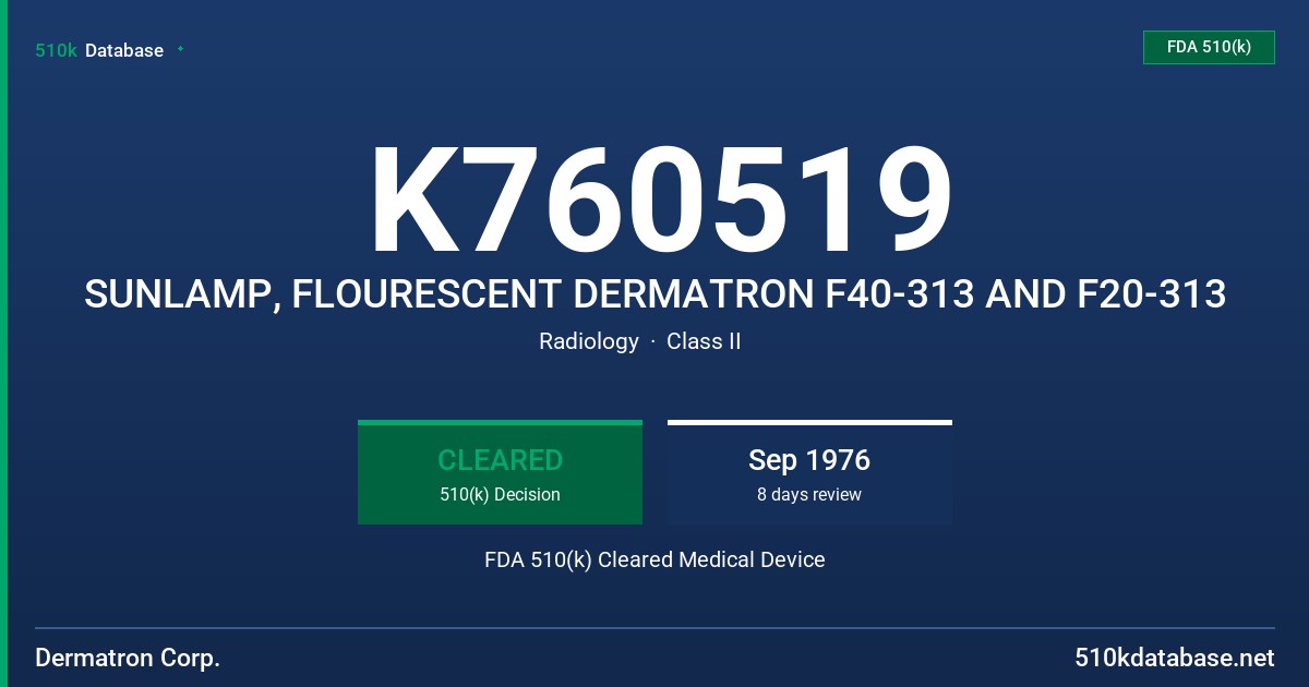 K760519 SUNLAMP, FLOURESCENT DERMATRON F40-313 AND F20-313 FDA 510(k) Cleared Medical Device