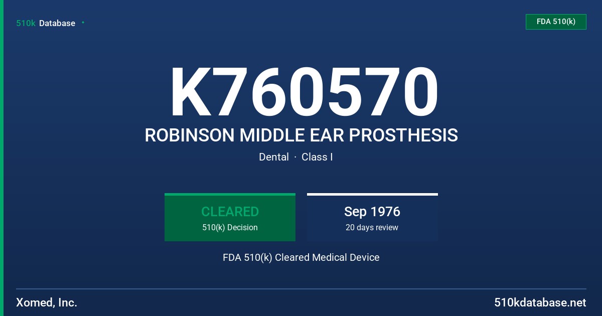 K760570 ROBINSON MIDDLE EAR PROSTHESIS FDA 510(k) Cleared Medical Device