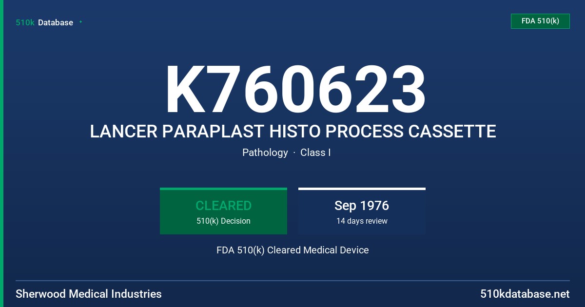 K760623 LANCER PARAPLAST HISTO PROCESS CASSETTE FDA 510(k) Cleared Medical Device