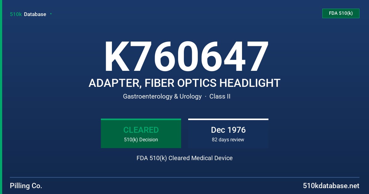 K760647 ADAPTER, FIBER OPTICS HEADLIGHT FDA 510(k) Cleared Medical Device