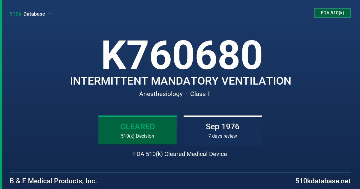 K760680 INTERMITTENT MANDATORY VENTILATION FDA 510(k) Cleared Medical Device