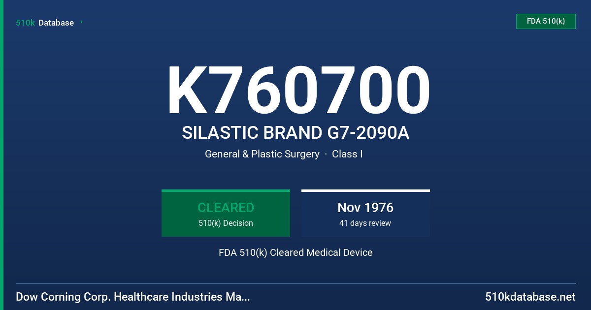 K760700 SILASTIC BRAND G7-2090A FDA 510(k) Cleared Medical Device