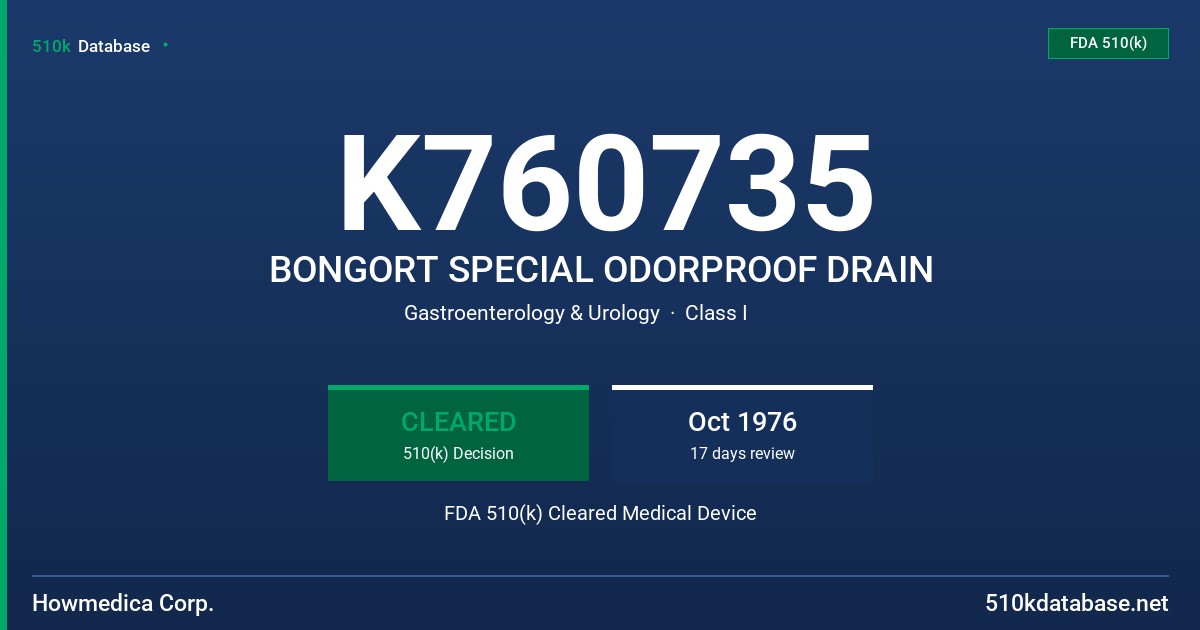 K760735 BONGORT SPECIAL ODORPROOF DRAIN FDA 510(k) Cleared Medical Device