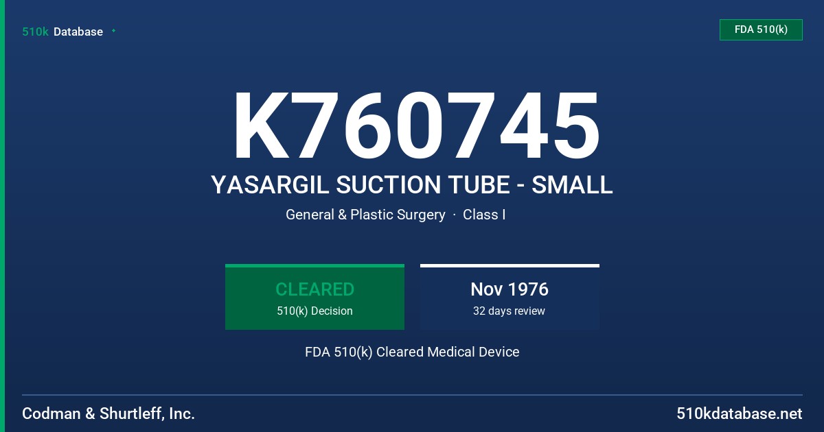 K760745 YASARGIL SUCTION TUBE - SMALL FDA 510(k) Cleared Medical Device