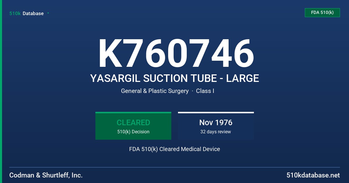 K760746 YASARGIL SUCTION TUBE - LARGE FDA 510(k) Cleared Medical Device