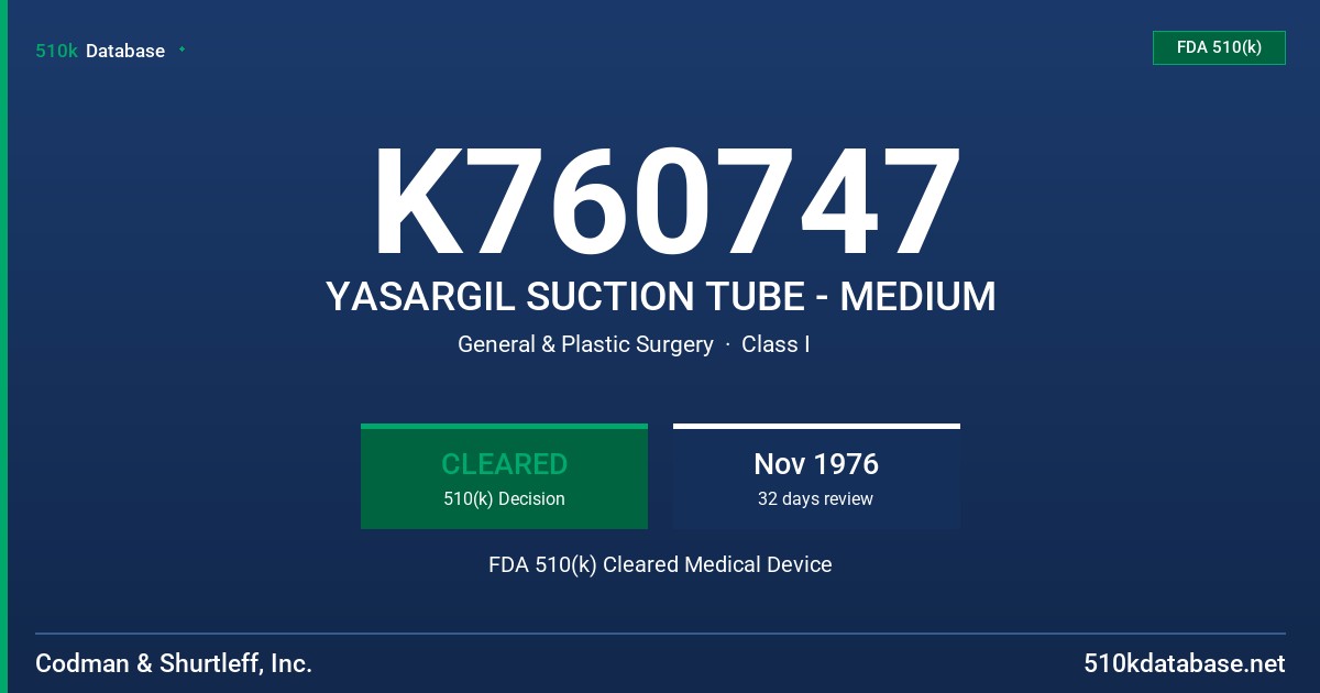 K760747 YASARGIL SUCTION TUBE - MEDIUM FDA 510(k) Cleared Medical Device