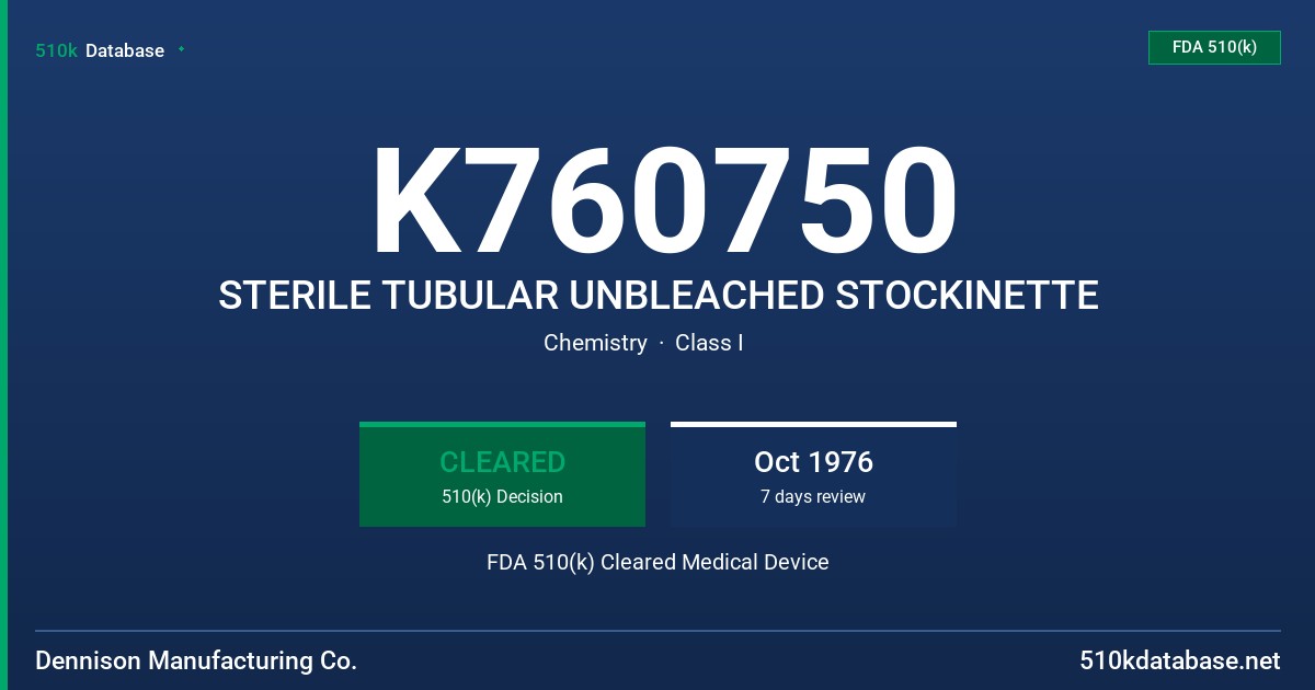 K760750 STERILE TUBULAR UNBLEACHED STOCKINETTE FDA 510(k) Cleared Medical Device