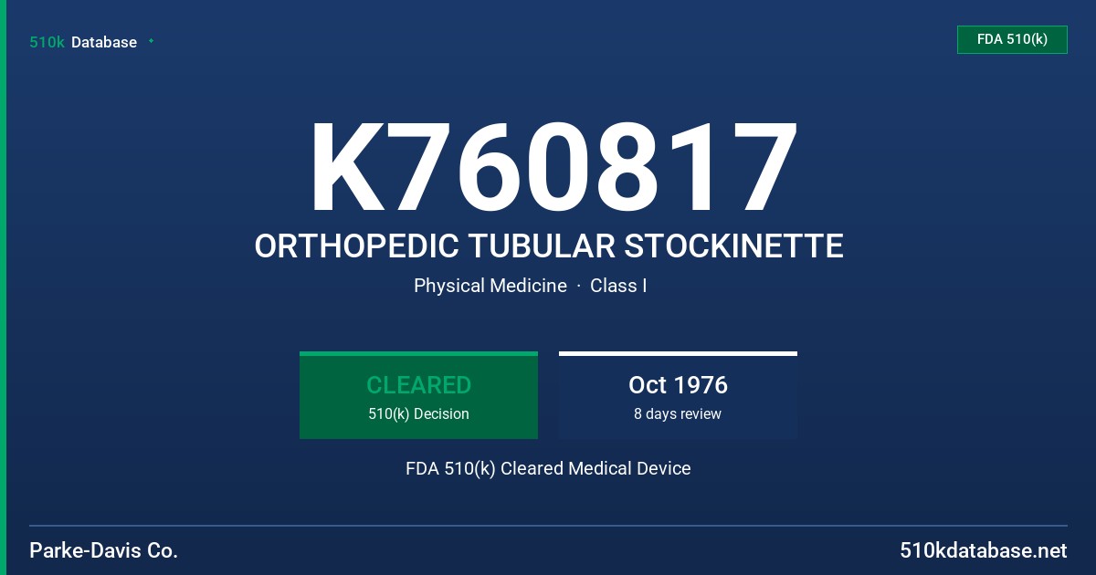 K760817 ORTHOPEDIC TUBULAR STOCKINETTE FDA 510(k) Cleared Medical Device
