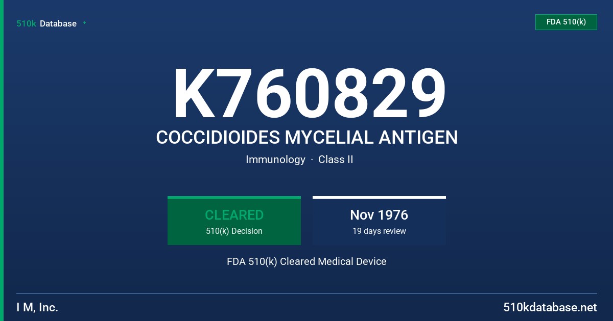 K760829 COCCIDIOIDES MYCELIAL ANTIGEN FDA 510(k) Cleared Medical Device