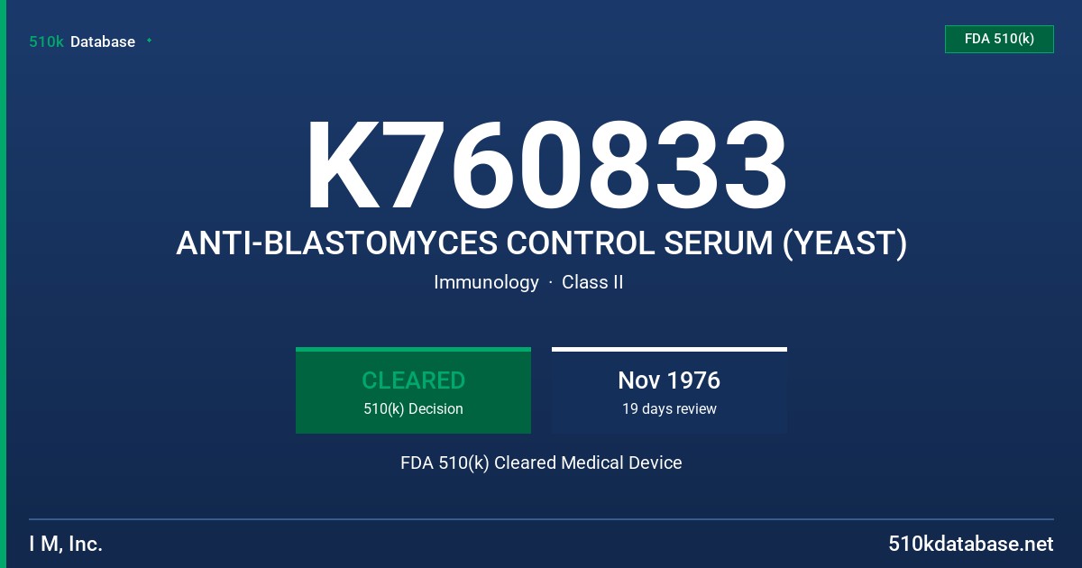 K760833 ANTI-BLASTOMYCES CONTROL SERUM (YEAST) FDA 510(k) Cleared Medical Device