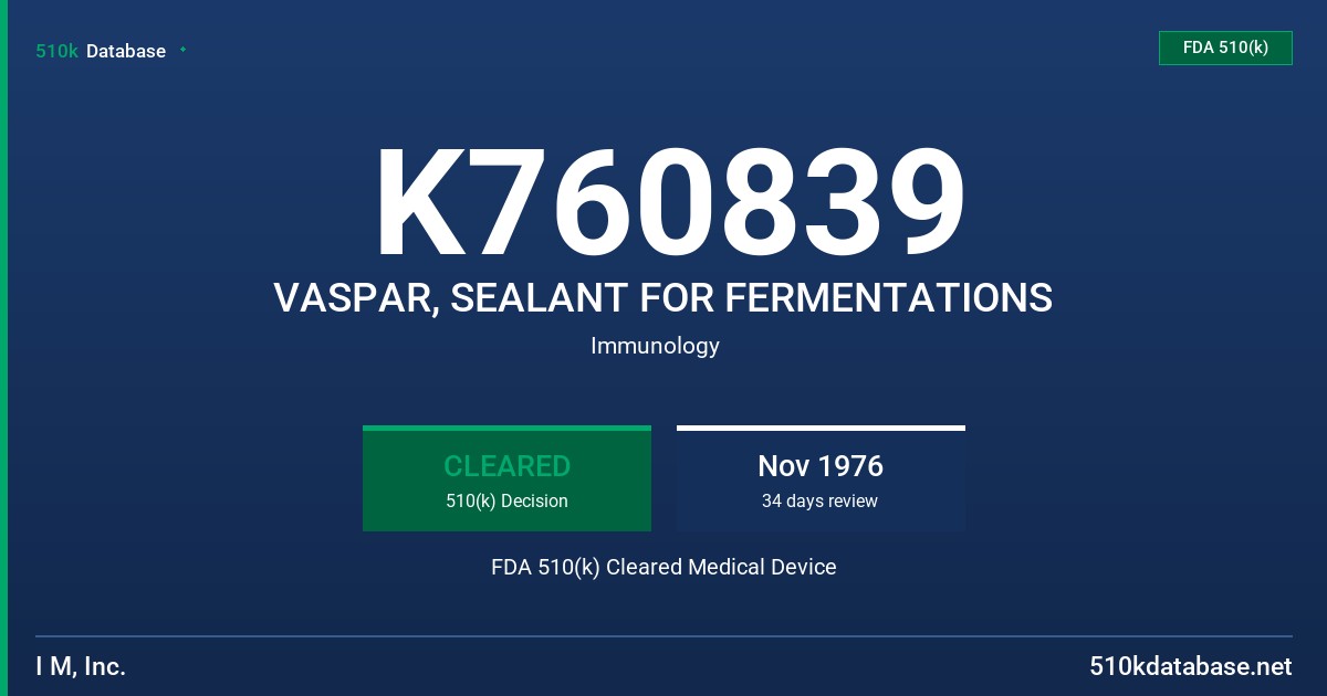 K760839 VASPAR, SEALANT FOR FERMENTATIONS FDA 510(k) Cleared Medical Device