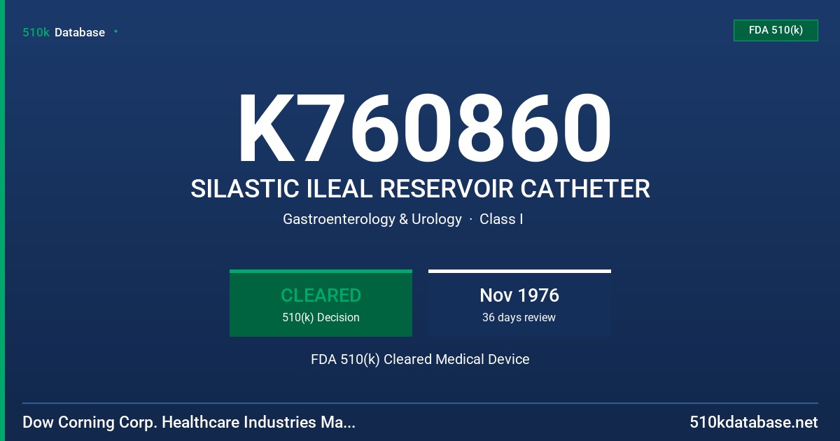 K760860 SILASTIC ILEAL RESERVOIR CATHETER FDA 510(k) Cleared Medical Device