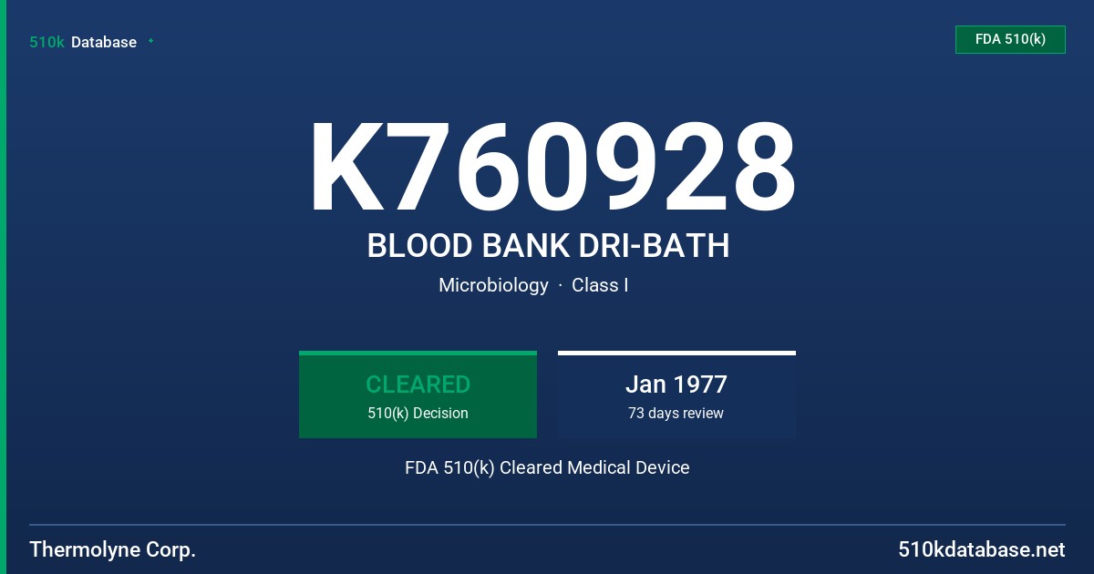 K760928 BLOOD BANK DRI-BATH FDA 510(k) Cleared Medical Device