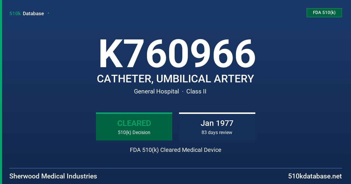 K760966 CATHETER, UMBILICAL ARTERY FDA 510(k) Cleared Medical Device