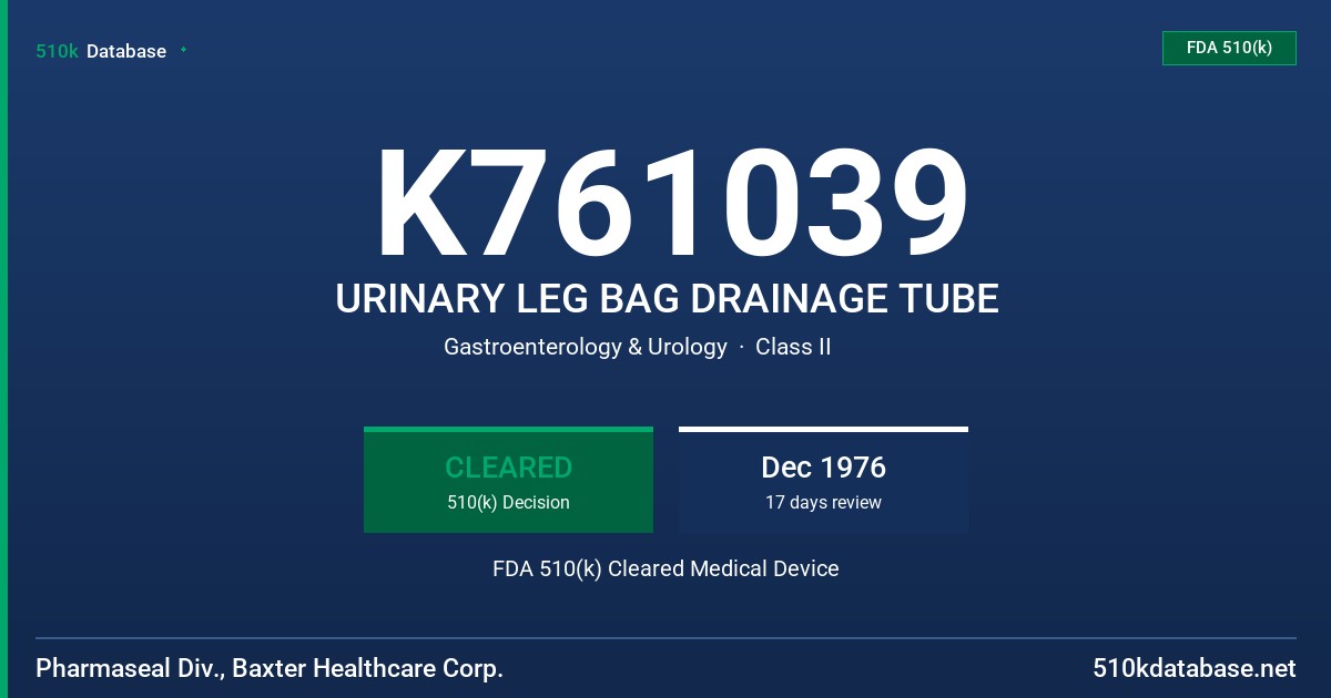 K761039 URINARY LEG BAG DRAINAGE TUBE FDA 510(k) Cleared Medical Device