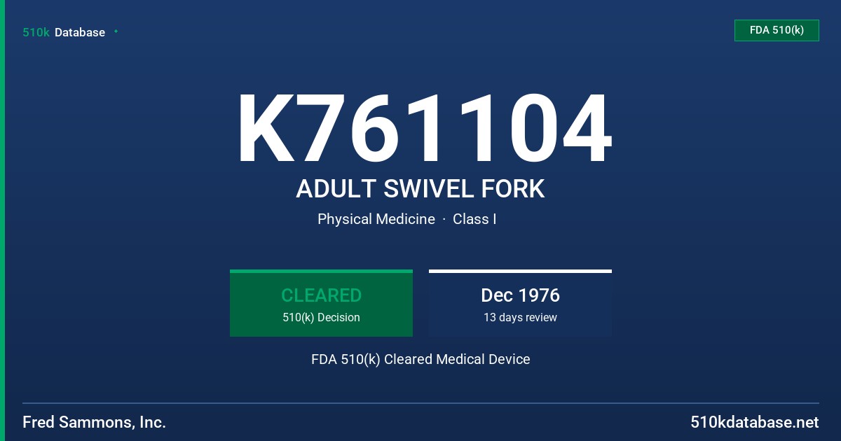 K761104 ADULT SWIVEL FORK FDA 510(k) Cleared Medical Device
