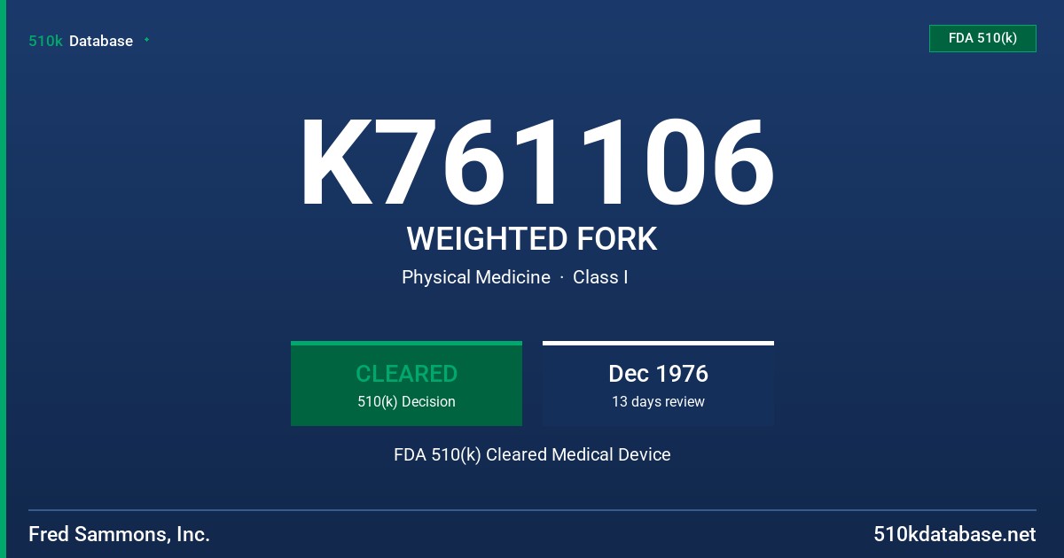 K761106 WEIGHTED FORK FDA 510(k) Cleared Medical Device